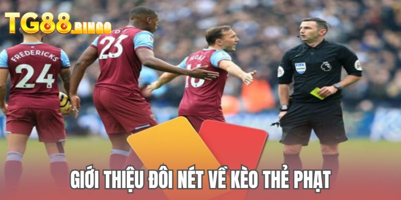 Giới thiệu đôi nét về kèo thẻ phạt