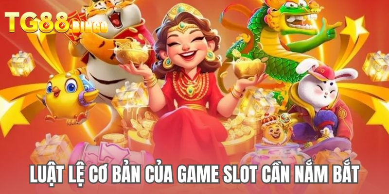 Luật lệ cơ bản của game slot cần nắm bắt